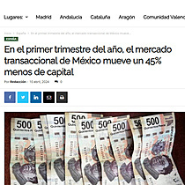 En el primer trimestre del ao, el mercado transaccional de Mxico mueve un 45% menos de capital
